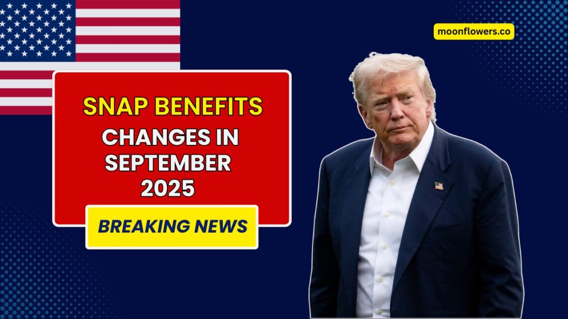 SNAP Benefits Changes In September 2025- Eligibility Conditions Explained
