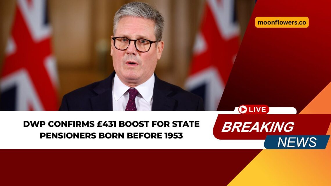 DWP Confirms £431 Boost for State Pensioners Born Before 1953