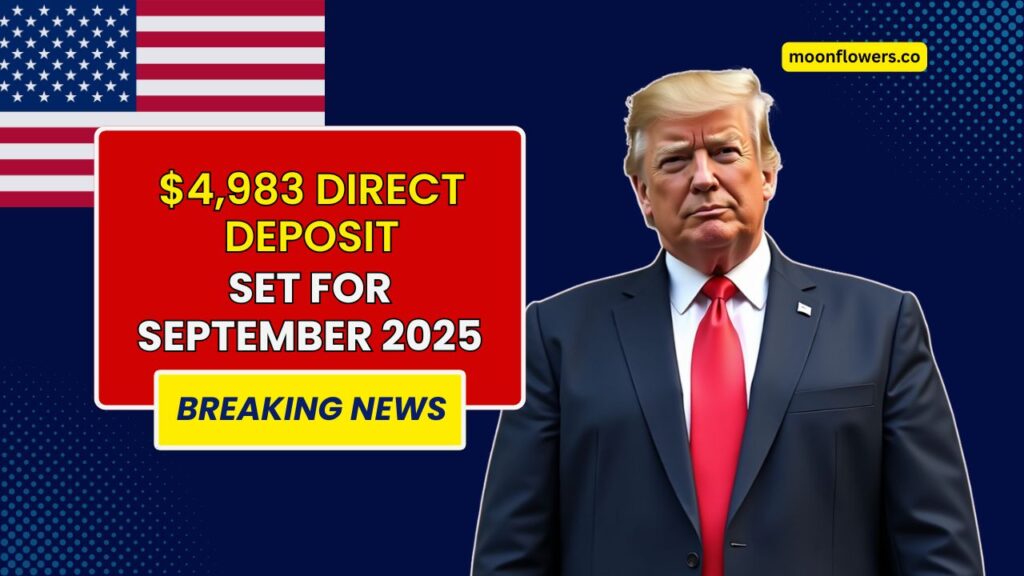 $4,983 Direct Deposit Set for September 2025 – Eligibility and Payment Schedule Explained