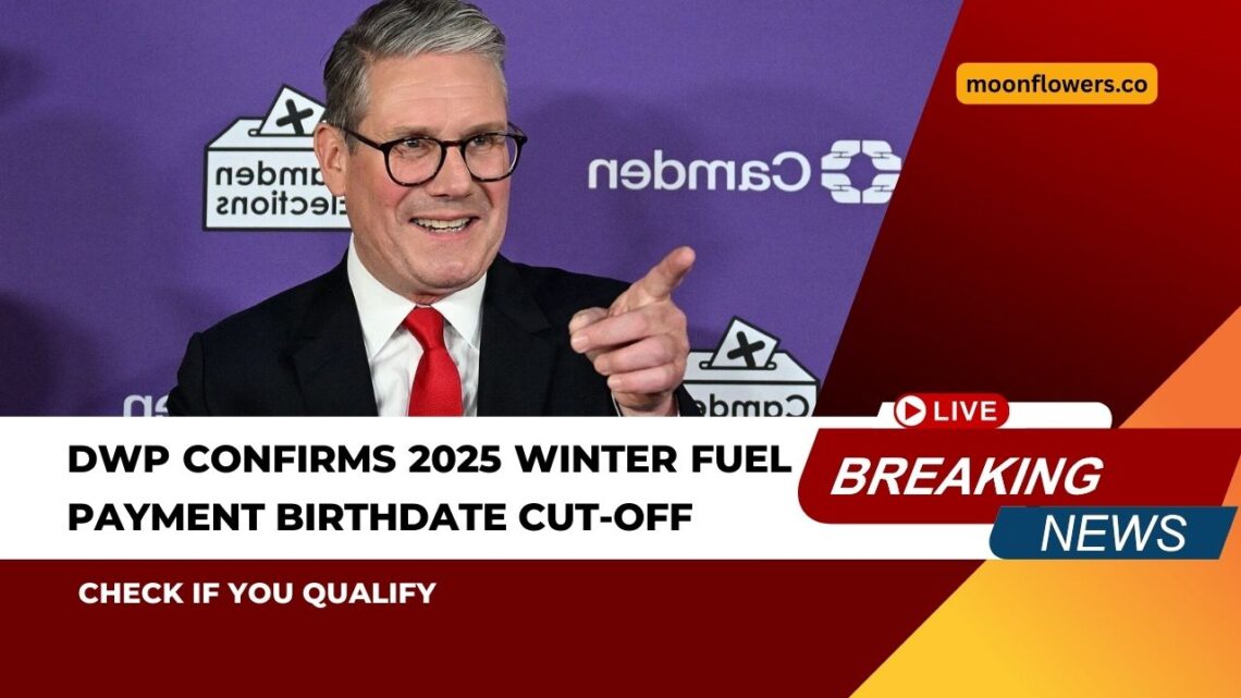 DWP Confirms 2025 Winter Fuel Payment Birthdate Cut-Off – Check If You Qualify